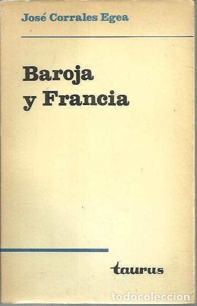 Libros: BAROJA Y FRANCIA. - CORRALES EGEA, Jos&eacute;. - Foto 1