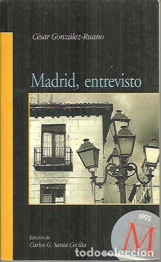 Libros: MADRID, ENTREVISTO. - GONZALEZ RUANO, C&eacute;sar. - Foto 1