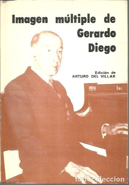 Libros: IMAGEN MULTIPLE DE GERARDO DIEGO. - DEL VILLAR, Arturo. (ed.). - Foto 1