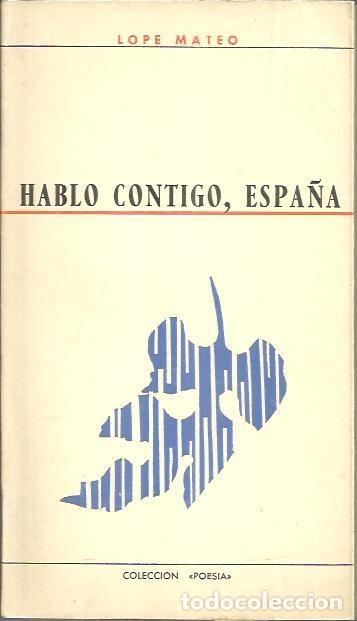 Libros: HABLO CONTIGO, ESPA&Ntilde;A... - MATEO, Lope. - Foto 1