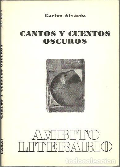 Libros: CANTOS Y CUENTOS OSCUROS. - ALVAREZ, Carlos. - Foto 1