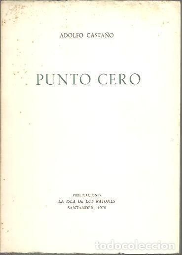 Libros: PUNTO CERO. - CASTA&Ntilde;O, Adolfo. - Foto 1