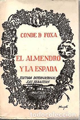 Libros: EL ALMENDRO Y LA ESPADA. - FOXA, Agust&iacute;n de (Conde de Fox&aacute;). - Foto 1