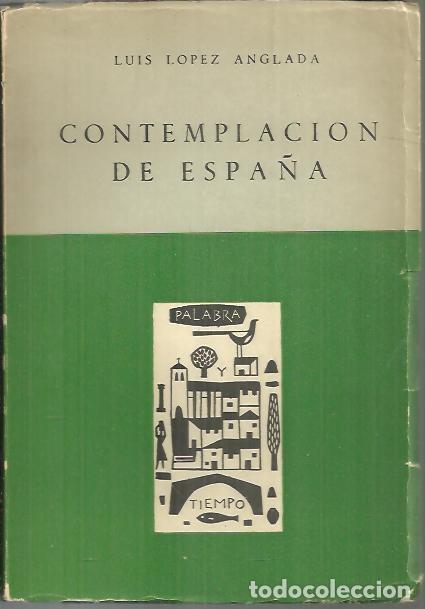 Libros: CONTEMPLACION DE ESPA&Ntilde;A. - LOPEZ ANGLADA, Luis. - Foto 1