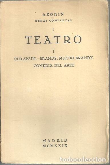 Libros: TEATRO. I. OLD SPAIN. BRANDY, MUCHO BRANDY. COMEDIA DEL ARTE. - AZORIN. - Foto 1