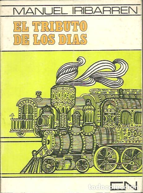 Libros: EL TRIBUTO DE LOS DIAS. - IRIBARREN, Manuel. - Foto 1