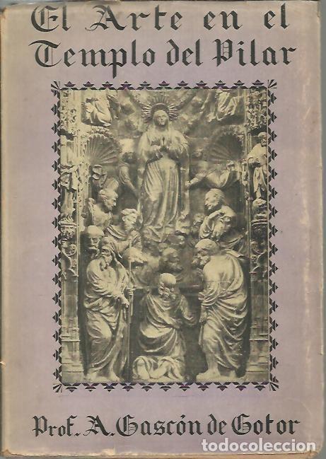Libros: EL ARTE EN EL TEMPLO DEL PILAR. - GASCON DE GOTOR, A. - Foto 1
