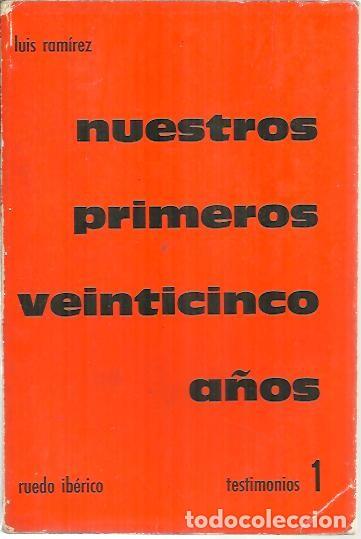Libros: NUESTROS PRIMEROS VEINTICINCO A&Ntilde;OS. - RAMIREZ, Luis. - Foto 1