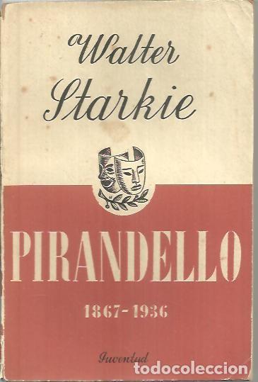 Libros: PIRANDELLO. 1867 - 1936. - STARKIE, Walter. - Foto 1