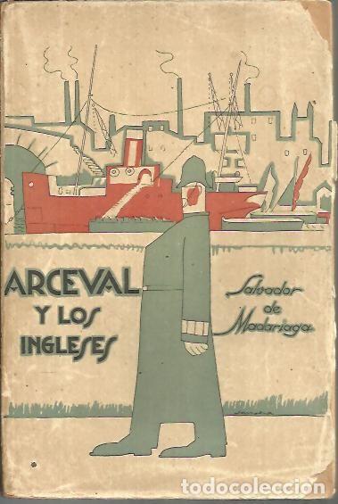 Libros: ARCEVAL Y LOS INGLESES. - MADARIAGA, Salvador de. - Foto 1