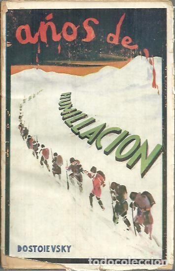 Libros: A&Ntilde;OS DE HUMILLACION. - DOSTOIEWSKI, Fedor. - Foto 1