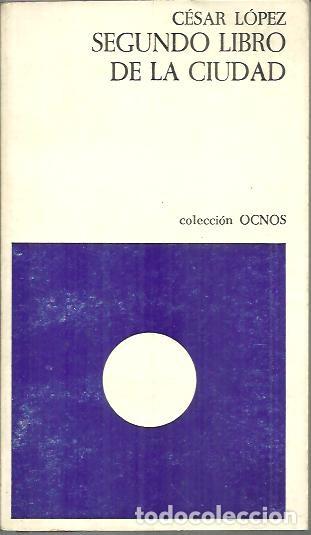 Libros: SEGUNDO LIBRO DE LA CIUDAD. - LOPEZ, C&eacute;sar. - Foto 1