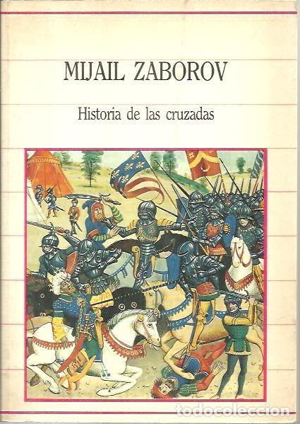 Libros: HISTORIA DE LAS CRUZADAS. - ZABOROV, Mijail. - Foto 1