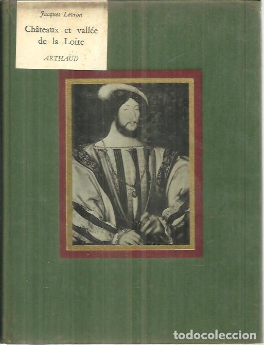 Libros: CHATEAUX ET VALLEE DE LA LOIRE. - LEVRON, Jacques. - Foto 1