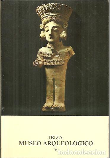 Libros: IBIZA. MUSEO ARQUEOLOGICO. V. - ANONIMO. - Foto 1