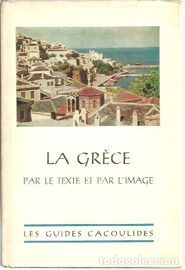 Libros: LA GRECE PAR LE TEXTE ET PAR LIMAGE. - ANONIMO. - Foto 1