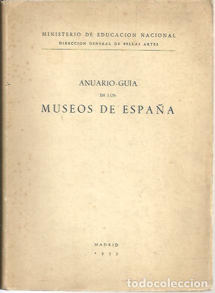 Libri di seconda mano: ANUARIO-GUIA DE LOS MUSEOS DE ESPA&Ntilde;A. - GOMEZ MORENO, Mar&iacute;a Elena.
