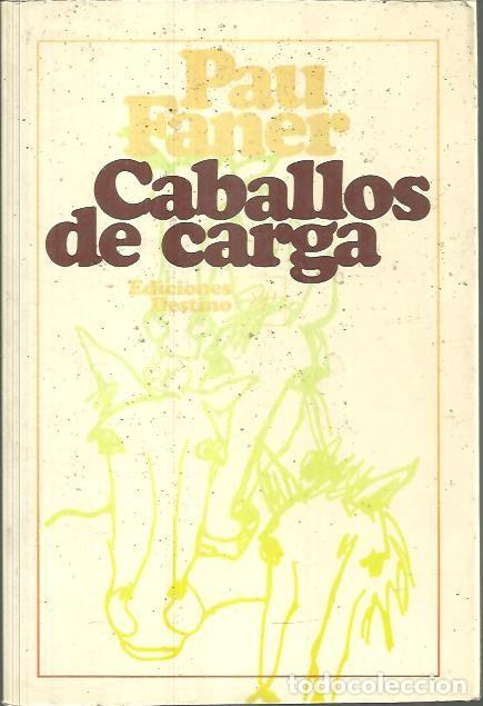 Libros: CABALLOS DE CARGA. - FANER, Paul. - Foto 1