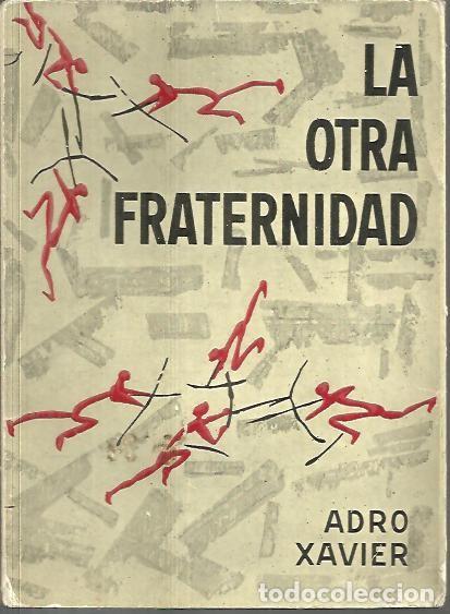 Libros: LA OTRA FRATERNIDAD. - XAVIER, Adro. - Foto 1