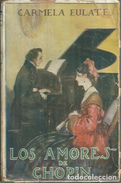Libros: LOS AMORES DE CHOPIN. - EULATE SANJURJO, Carmela. - Foto 1