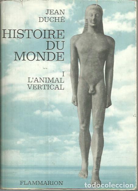 Libros: HISTOIRE DU MONDE. I. LANIMAL VERTICAL. - DUCHE, Jean. - Foto 1