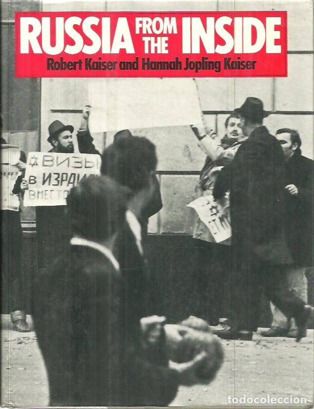 Libros: RUSSIA FROM THE INSIDE. - KAISER, Robert. JOPLING KAISER, Hannah. - Foto 1