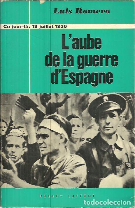 Libros: LAUBE DE LA GUERRE DESPAGNE. - ROMERO, Luis. - Foto 1