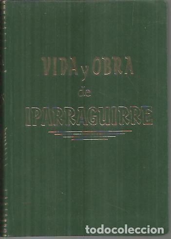 Libros: VIDA Y OBRA DE IPARRAGUIRRE. - CASTRESANA, Luis de. - Foto 1
