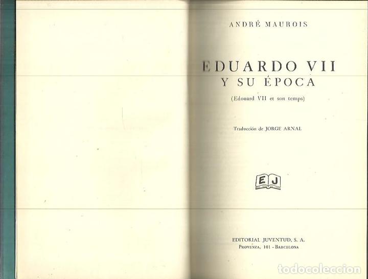 Libros: EDUARDO VII Y SU EPOCA. - MAUROIS, Andr&eacute;. - Foto 1