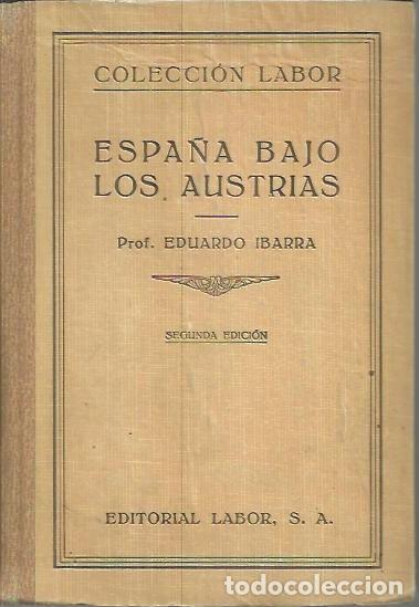 Libros: ESPA&Ntilde;A BAJO LOS AUSTRIAS. - IBARRA, Eduardo. - Foto 1