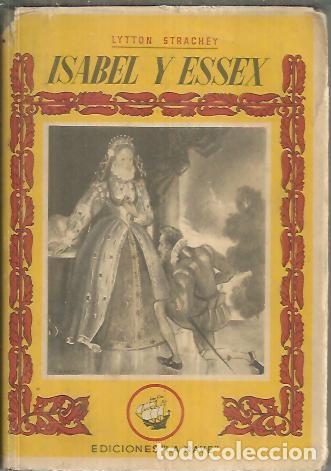 Libros: ISABEL Y ESSEX. - STRACHEY, Lytton. - Foto 1