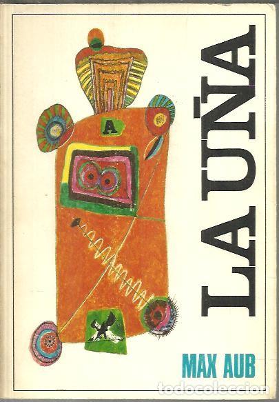 Libros: LA U&Ntilde;A Y OTRAS NARRACIONES. - AUB, Max. - Foto 1
