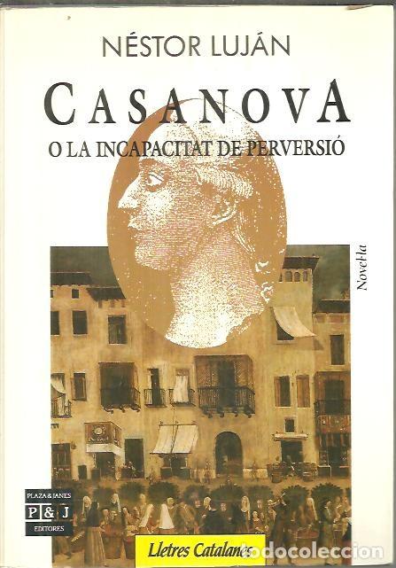 Libros: CASANOVA O LA INCAPACITAT DE PERVERSIO. - LUJAN, N&eacute;stor. - Foto 1