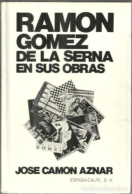 Libros: RAMON GOMEZ DE LA SERNA EN SUS OBRAS. - CAMON AZNAR, Jos&eacute;. - Foto 1