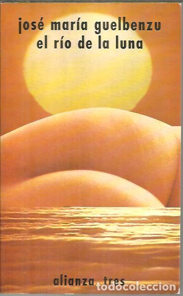 Libros: EL RIO DE LA LUNA. - GUELBENZU, Jos&eacute; M. - Foto 1