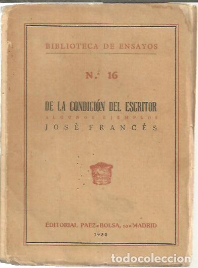 Libros: DE LA CONDICION DEL ESCRITOR. ALGUNOS EJEMPLOS. - FRANCES, Jos&eacute;. - Foto 1