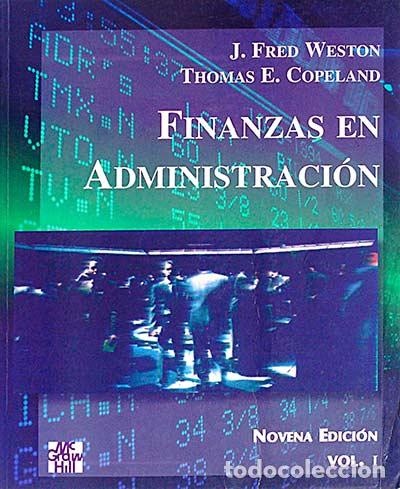 Libros: Finanzas en administraci&oacute;n I - J. Fred Weston / Thomas E. Copeland - Foto 1