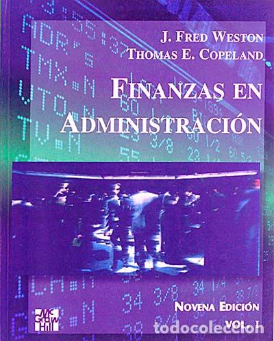 Libros: Finanzas en administraci&oacute;n I - J. Fred Weston / Thomas E. Copeland - Foto 1
