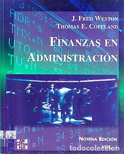 Libros: Finanzas en administraci&oacute;n I - J. Fred Weston / Thomas E. Copeland - Foto 1