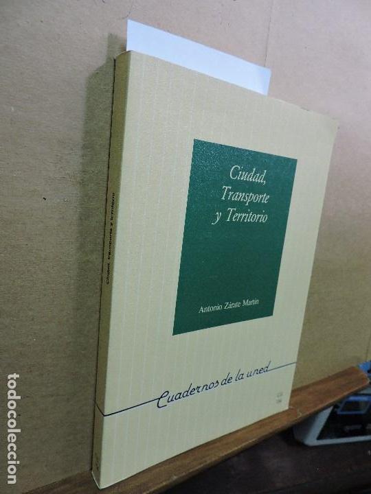 Libri di seconda mano: Ciudad, transporte y territorio. Z&Aacute;RATE MART&Iacute;N, Antonio. Ed. Universidad Nacional de Educaci&oacute;n a Dis
