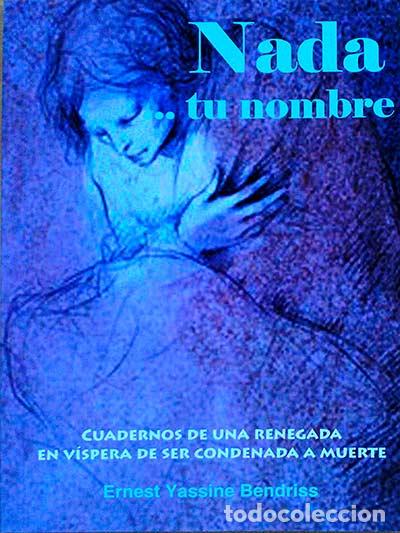 Libros: Nada...tu nombre - Ernest Yassine Bendriss - Foto 1