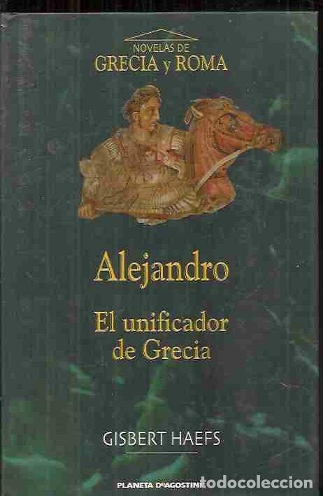 Libros: ALEJANDRO. EL UNIFICADOR DE GRECIA - HAEFS, GISBERT - Foto 4
