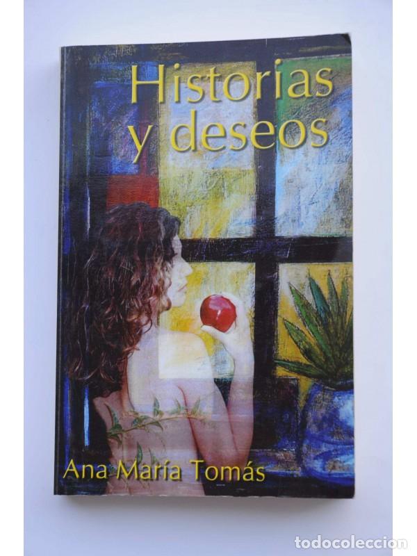 Libros: Historias y deseos - TOM&Aacute;S, Ana Mar&iacute;a - Foto 1