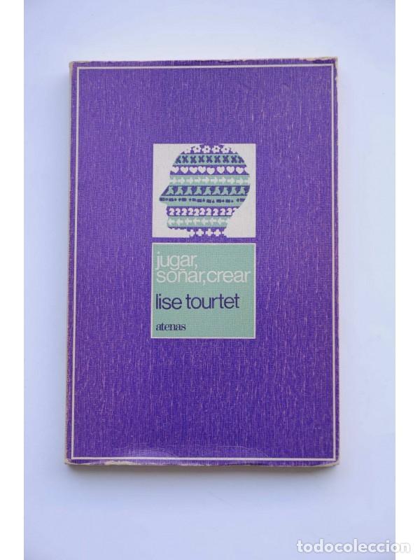 Libros: Jugar, so&ntilde;ar, crear - TOURTET, Lise - Foto 1