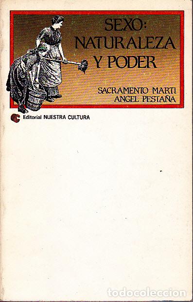 Libri di seconda mano: SEXO: NATURALEZA Y PODER. - MARTI, Sacramento. PESTA&Ntilde;A, Angel.