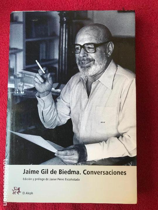 Libros: Conversaciones. Jaime Gil de Biedma. El Aleph. 2002 - Foto 1