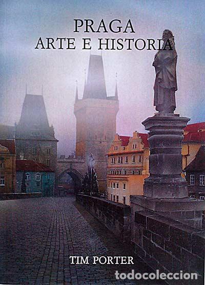 Libros: Praga. Arte e historia - Tim Porter - Foto 1