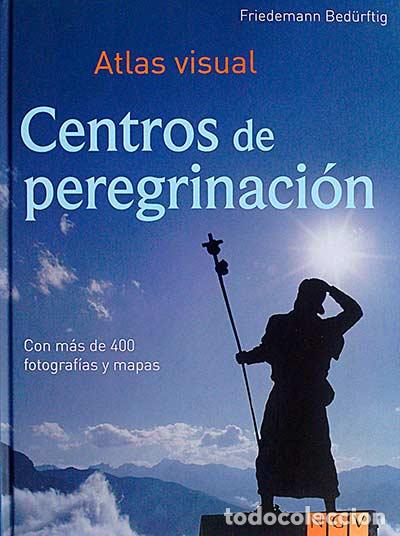 Libros: Atlas visual. Centros de peregrinaci&oacute;n - Friedemann Bed&uuml;rftig - Foto 1