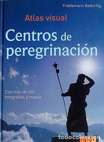 Libros: Atlas visual. Centros de peregrinaci&oacute;n - Friedemann Bed&uuml;rftig - Foto 1