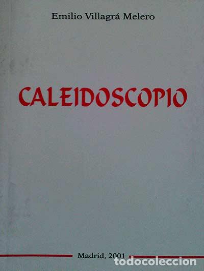 Libros: Caleidoscopio - Emilio Villagr&aacute; Melero - Foto 1